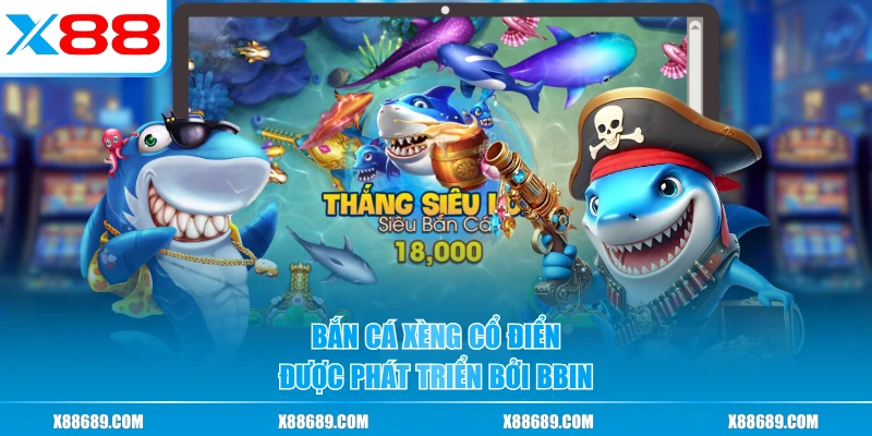 Bắn Cá Xèng Cổ Điển - Bắt Đầu Đơn Giản Với 500Đ Cược