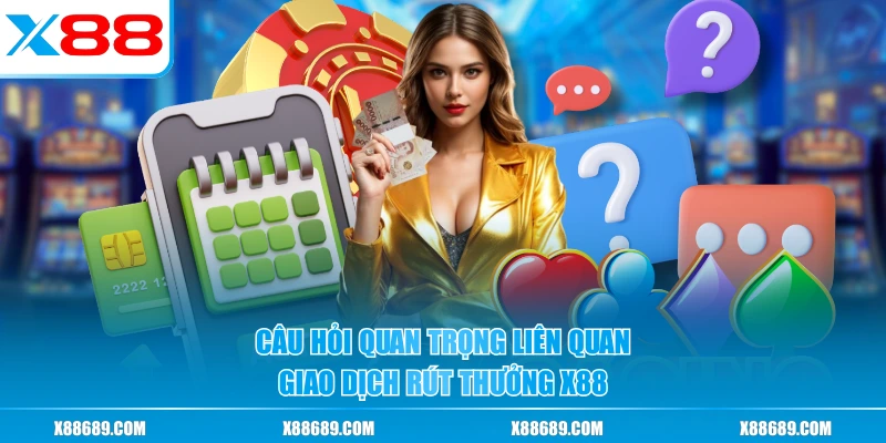 Hướng Dẫn Rút Tiền X88 Thao Tác Nhanh An Toàn Với 3 Phút