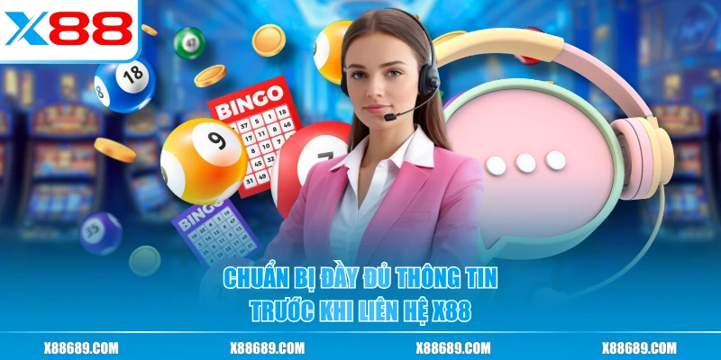 Liên Hệ Bộ Phận Chăm Sóc Khách Hàng X88 Giải Đáp Mọi Vấn Đề