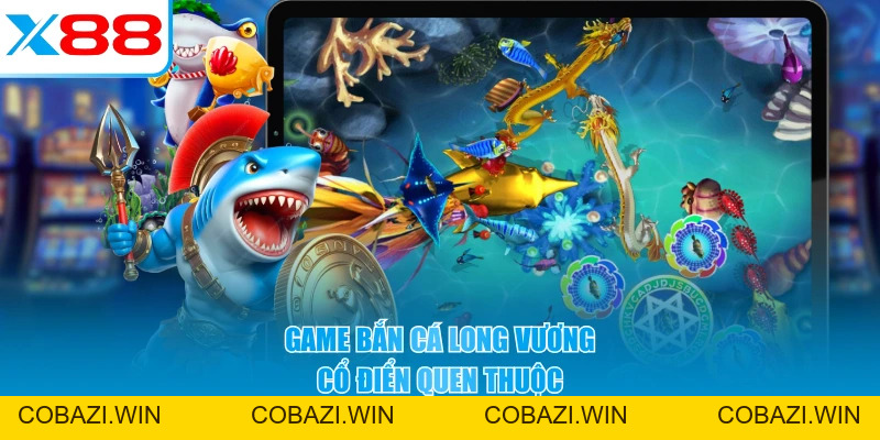 Bắn Cá Long Vương - Chinh Phục Đại Dương Thưởng Khủng X500 