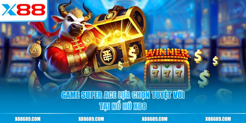Nổ Hũ X88 - Top 3 Siêu Phẩm Hội Viên Không Thể Bỏ Lỡ