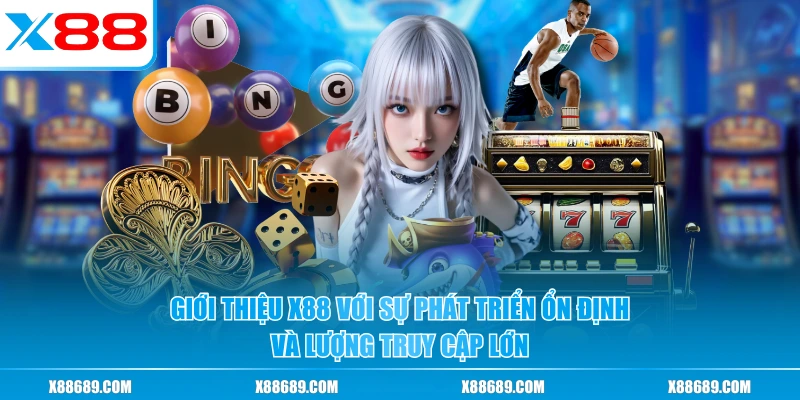 Giới Thiệu X88 - Điểm Đến Giải Trí Hiện Đại, Uy Tín Hàng Đầu