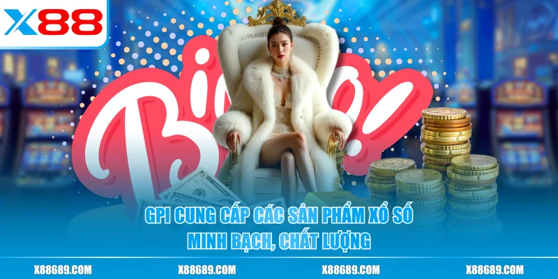 Xổ Số X88 - Đa Dạng Loại Hình, Trả Thưởng Minh Bạch