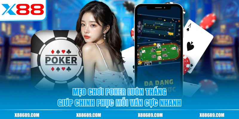 Mẹo Chơi Poker Luôn Thắng - Chơi Một Ván, Ăn Tiền Ngay