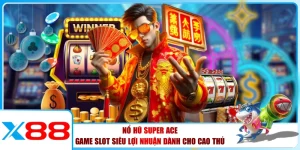 Nổ Hũ X88 - Top 3 Siêu Phẩm Hội Viên Không Thể Bỏ Lỡ