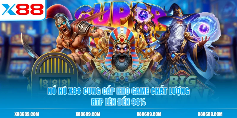 Nổ Hũ X88 - Top 3 Siêu Phẩm Hội Viên Không Thể Bỏ Lỡ