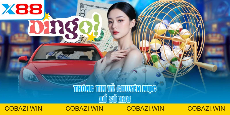 Xổ Số X88 - Đa Dạng Loại Hình, Trả Thưởng Minh Bạch