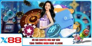 Tổng Hợp 20+ Khuyến Mãi X88 - Ưu Đãi Lên Đến 2 Tỷ/Tháng