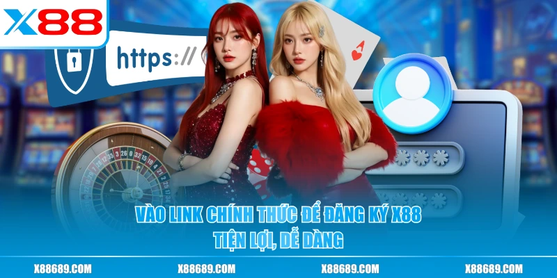 3 Bước Đăng Ký X88 Chi Tiết & Giải Đáp Câu Hỏi Thường Gặp