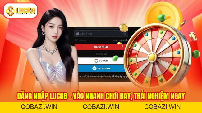 Đăng Nhập Luck8 – Vào Nhanh Chơi Hay, Trải Nghiệm Ngay