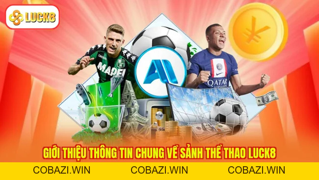 Thể Thao LUCK8 - Cá Cược Sôi Động, Soi Kèo Nhanh Chóng