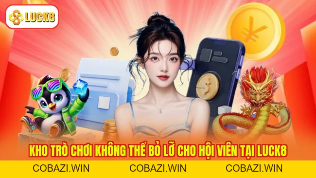 Nhà Cái LUCK8 - Thiên Đường Giải Trí Online Cực Hot 2026
