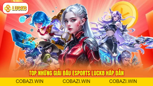 Esports LUCK8 - Thể Thao Ảo Online, Kèo Chất Từ Nhà Cái